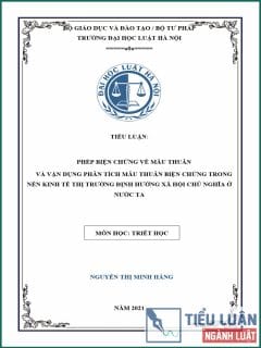 [Tiểu luận 2021] Phép biện chứng về mâu thuẫn và vận dụng phân tích mâu thuẫn biện chứng trong nền kinh tế thị trường định hướng xã hội chủ nghĩa ở nước ta (Bài 1)