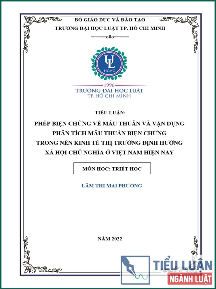 [Tiểu luận 2022] Phép biện chứng về mâu thuẫn và vận dụng phân tích mâu thuẫn biện chứng trong nền kinh tế thị trường định hướng xã hội chủ nghĩa ở nước ta (Bài 3)