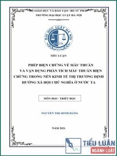 [Tiểu luận 2021] Phép biện chứng về mâu thuẫn và vận dụng phân tích mâu thuẫn biện chứng trong nền kinh tế thị trường định hướng xã hội chủ nghĩa ở nước ta (Bài 2)