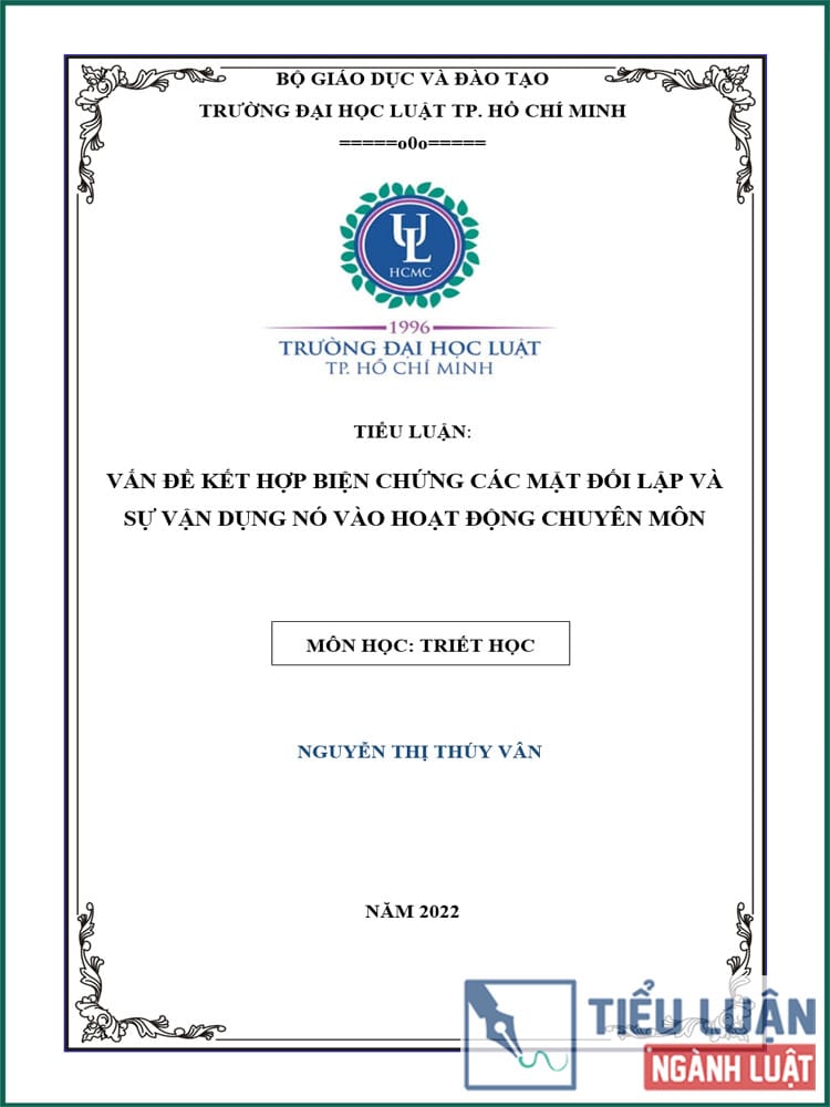 [Tiểu luận 2022] Vấn đề kết hợp biện chứng các mặt đối lập và sự vận dụng nó vào hoạt động chuyên môn