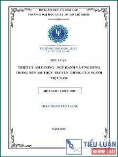 [Tiểu luận 2022] Triết lý Âm dương - Ngũ hành và ứng dụng trong nền ẩm thực truyền thống của người Việt Nam