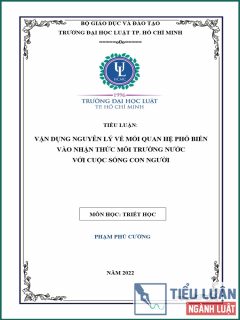 [Tiểu luận 2022] Vận dụng nguyên lý về mối quan hệ phổ biến vào nhận thức môi trường nước với cuộc sống con người