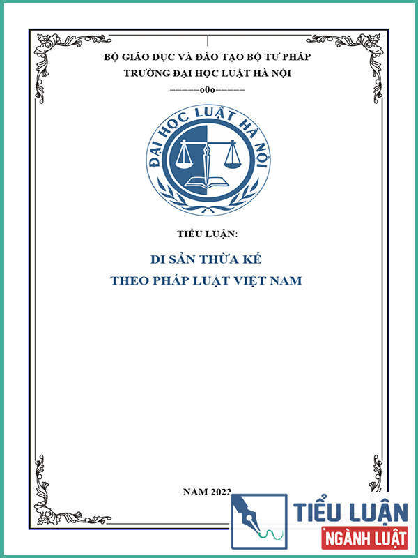 [Tiểu luận 2022] Di sản thừa kế theo pháp luật Việt Nam