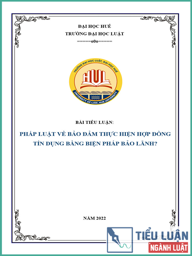 [Tiểu luận 2021] Pháp luật về bảo đảm thực hiện hợp đồng tín dụng bằng biện pháp bảo lãnh