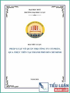 [Tiểu luận 2021] Pháp luật về quản trị công ty cổ phần, qua thực tiễn tại Thành phố Hồ Chí Minh