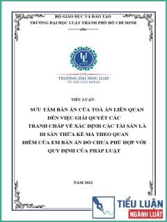 [Tiểu luận 2022] Sưu tầm bản án của Toà án liên quan đến việc giải quyết các tranh chấp về xác định các tài sản là di sản thừa kế mà theo quan điểm của anh/chị bản án đó chưa phù hợp với quy định của pháp luật