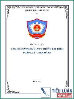 [Tiểu luận 2021] Vấn đề hủy phán quyết trọng tài theo pháp luật hiện hành