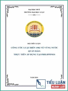 [Tiểu luận 2021] Công ước Luật Biển năm 1982 về vùng nước quần đảo: Thực tiễn áp dụng tại Philippines