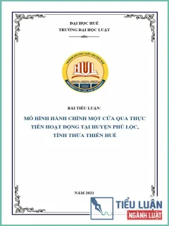 [Tiểu luận 2021] Mô hình hành chính “một cửa” qua thực tiễn hoạt động tại địa bàn huyện Phú Lộc, tỉnh Thừa Thiên Huế