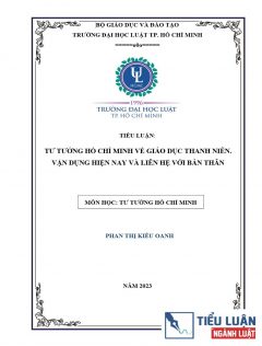 [Tiểu luận 2023] Tư tưởng Hồ Chí Minh về giáo dục thanh niên. Vận dụng hiện nay và liên hệ với bản thân?