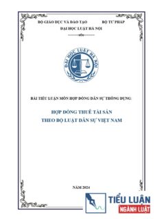 [Tiểu luận 2024] Hợp đồng thuê tài sản theo Bộ luật Dân sự năm 2015