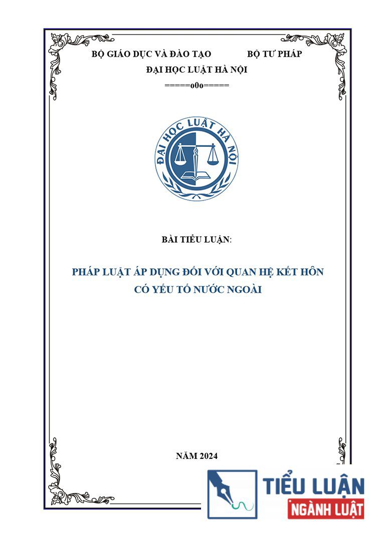 [Tiểu luận 2024] Pháp luật áp dụng đối với quan hệ kết hôn có yếu tố nước ngoài