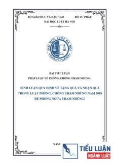 [Tiểu luận 2024] Bình luận quy định về tặng quà và nhận quà trong Luật phòng, chống tham nhũng năm 2018 để phòng ngừa tham nhũng