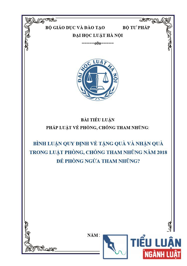 [Tiểu luận 2024] Bình luận quy định về tặng quà và nhận quà trong Luật phòng, chống tham nhũng năm 2018 để phòng ngừa tham nhũng