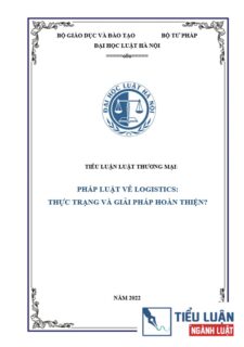 [Tiểu luận 2022] Pháp luật về Logistics - Thực trạng và giải pháp hoàn thiện