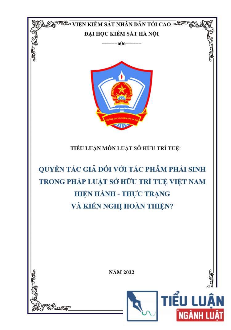 [Tiểu luận 2022] Quyền tác giả đối với tác phẩm phái sinh trong pháp luật sở hữu trí tuệ Việt Nam hiện hành - Thực trạng và kiến nghị hoàn thiện