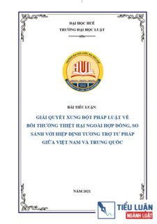 [Tiểu luận 2021] Giải quyết xung đột pháp luật trong bồi thường thiệt hại ngoài hợp đồng, so sánh với Hiệp định tương trợ tư pháp giữa Việt Nam với Trung Quốc