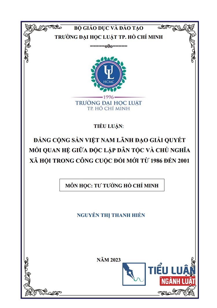  [Tiểu luận 2023] Đảng Cộng sản Việt Nam lãnh đạo giải quyết mối quan hệ giữa độc lập dân tộc và chủ nghĩa xã hội trong công cuộc đổi mới từ 1986 đến 2001