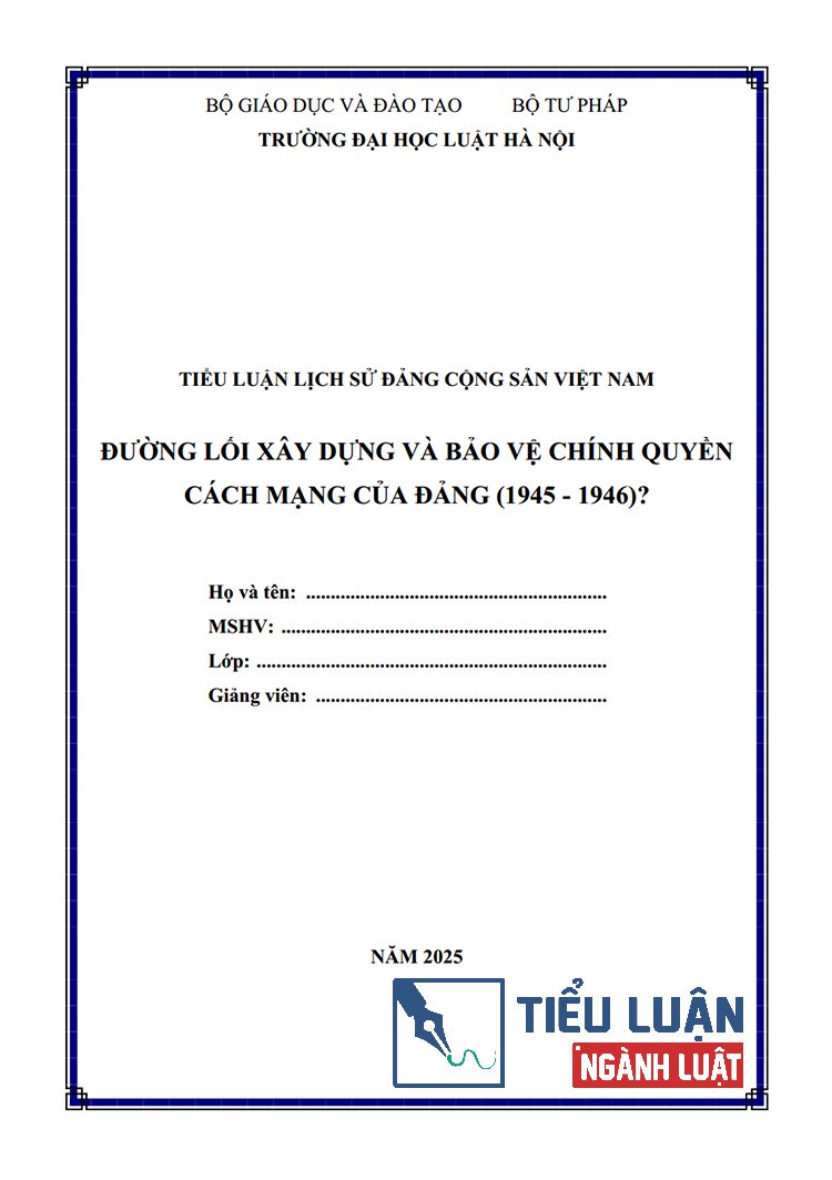 duong loi xay dung va bao ve chinh quyen cach mang cua dang 1945 1946 1