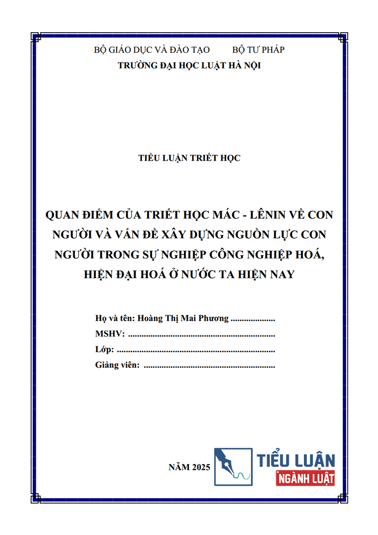  [Tiểu luận 2025] Quan điểm của Triết học Mác-Lênin về con người và xây dựng nguồn lực con người trong sự nghiệp công nghiệp hóa, hiện đại hóa ở nước ta hiện nay (Bài 6)