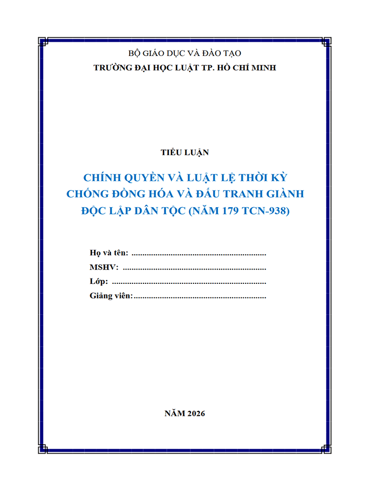 [Tiểu luận 2026] Chính quyền và luật lệ thời kỳ chống đồng hóa và đấu tranh giành độc lập dân tộc (năm 179 TCN-938) (8.75 điểm) (MS-B1119)