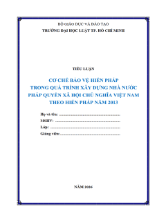 [Tiểu luận 2026] Cơ chế bảo vệ hiến pháp trong quá trình xây dựng nhà nước pháp quyền xã hội chủ nghĩa Việt Nam theo Hiến pháp 2013 (9.0 điểm) (MS-B1117)