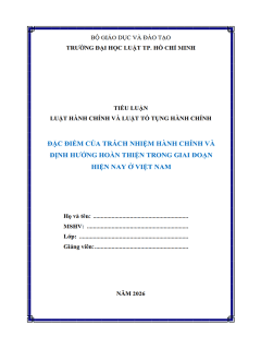 B1088-Tiểu luận 2026 (ULAW)-Đặc điểm của trách nhiệm hành chính và định hướng hoàn thiện trong giai đoạn hiện nay ở Việt Nam