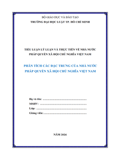 B1085-Tiểu luận 2026 (ULAW)-Phân tích các đặc trưng của Nhà nước pháp quyền xã hội chủ nghĩa Việt Nam