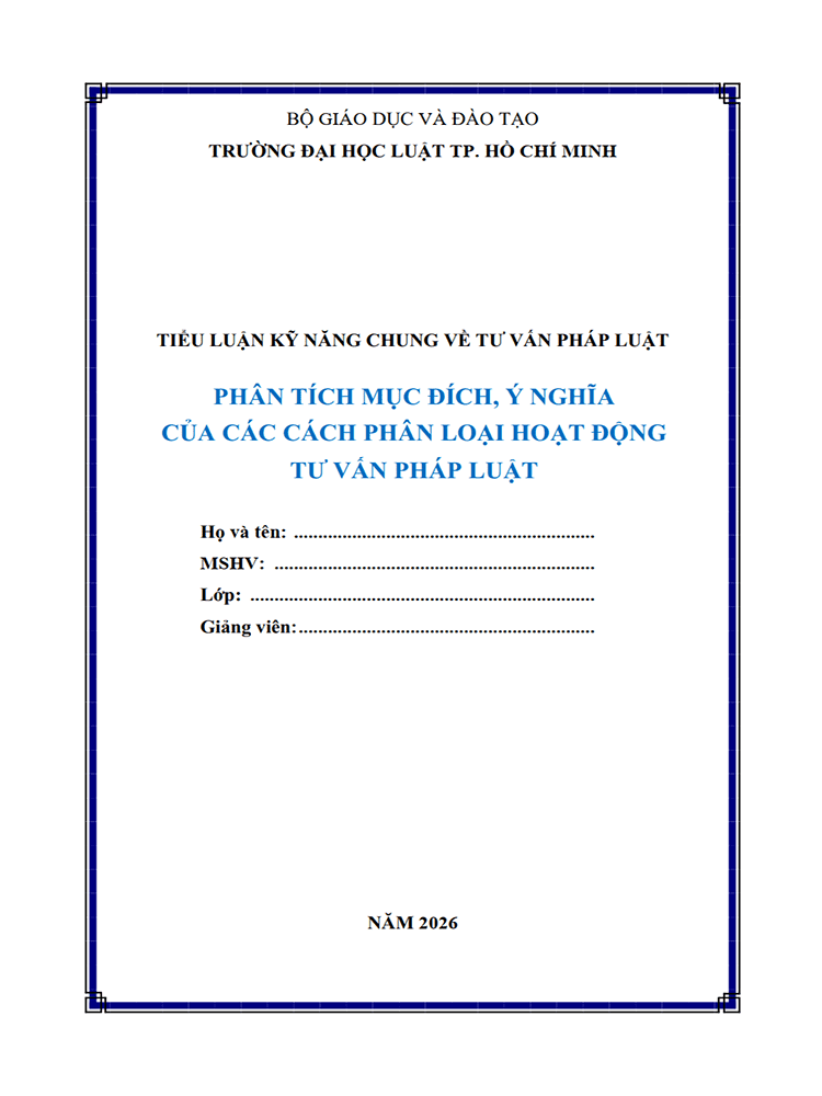 [Tiểu luận 2026] Phân tích mục đích, ý nghĩa của các cách phân loại hoạt động tư vấn pháp luật (8.75 điểm) (MS-B1115)