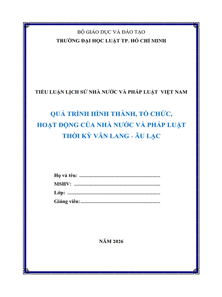 B1084-Tiểu luận 2026 (ULAW)-Quá trình hình thành, tổ chức, hoạt động của nhà nước và pháp luật thời kỳ Văn Lang - Âu Lạc