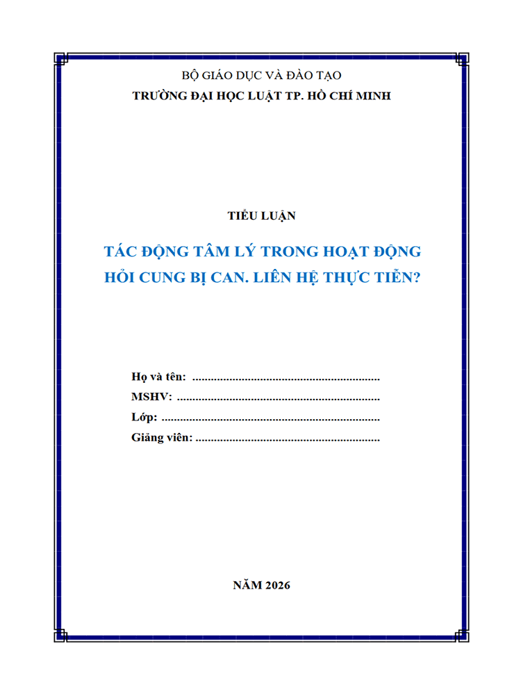 [Tiểu luận 2026] Tác động tâm lý trong hoạt động hỏi cung bị can? Liên hệ thực tiễn? (9.25 điểm) (MS-B1111)