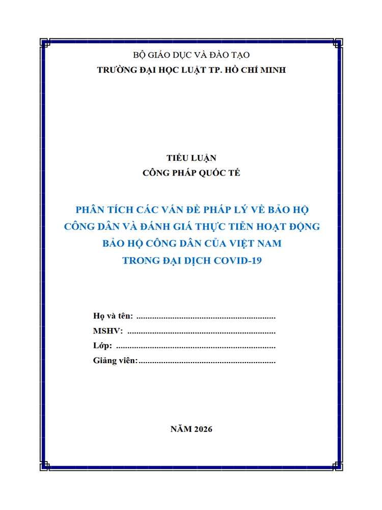 B1089-Tiểu luận 2026 (ULAW)-Vấn đề pháp lý về bảo hộ công dân và đánh giá thực tiễn hoạt động bảo hộ công dân của Việt Nam trong đại dịch Covid 19